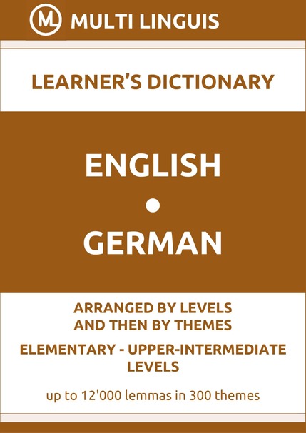 English-German (Level-Theme-Arranged Learners Dictionary, Levels A1-B2) - Please scroll the page down!